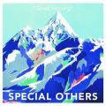 Ao - Good morning / SPECIAL OTHERS