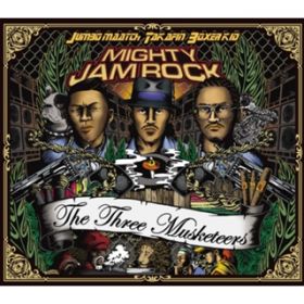 Ao - THE THREE MUSKETEERS / MIGHTY JAM ROCK