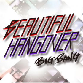 BEAUTIFUL HANGOVER / BIGBANG