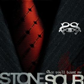 Say You'll Haunt Me / Stone Sour