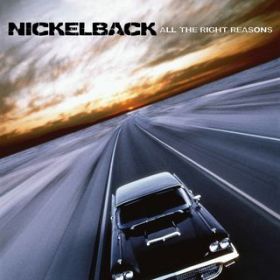 Ao - All the Right Reasons / Nickelback