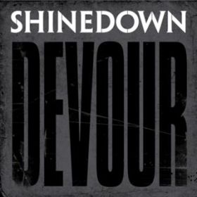 Devour / Shinedown