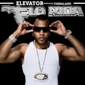 Elevator (feat. Timbaland) / Flo Rida