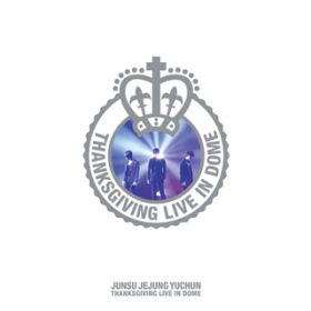 I have nothing(THANKSGIVING LIVE IN DOME verD) / JUNSU^JEJUNG^YUCHUN