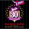 Ao - MASAYUKI SUZUKI 30TH ANNIVERSARY LIVE THE ROOTS`could be the night` /  V