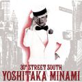 30th STREET SOUTH`YOSHITAKA MINAMI BEST