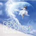 GENKI ROCKETS II-No border between us-