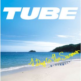 Ao - A Day In The Summer`zo͏Ί̂܂܁` / TUBE