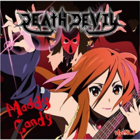 Maddy Candy / DEATH DEVIL [Rq(CVF^cAT~)]