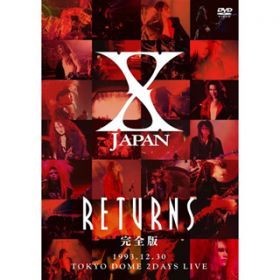 IKX -X JAPAN RETURNS S 1993D12D30 -(ShortDverD) / X JAPAN