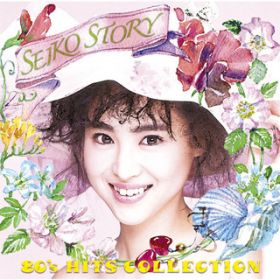 Ao - SEIKO STORY`80's HITS COLLECTION` / c q