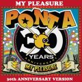 MY PLEASURE `30th Anniversary Version`