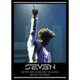 Ao - SE7EN 2012 CONCERT IN JAPAN `SE7EN THE BEST` / SE7EN