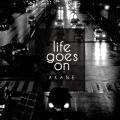 AKANE̋/VO - Life goes on