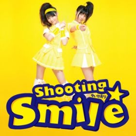 ShootingSmile / 䂢(q BΌĐD)