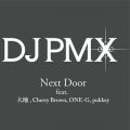 DJ PMX̋/VO - NEXT DOOR feat. nACherry BrownAONE-GApukkey