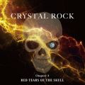 Toshl̋/VO - CRYSTAL ROCK Chapter3 RED TEARS OF THE SKULL