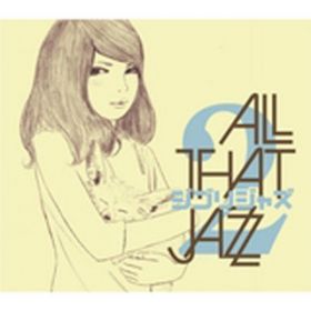˂oX / ALL THAT JAZZ
