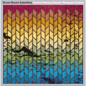 Ao - On The Painted Desert  - Rampant Colors / BOOM BOOM SATELLITES