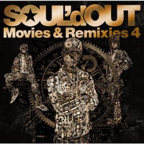 Ao - Movies  Remixies 4 / SOUL'd OUT