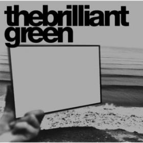 You  I / the brilliant green