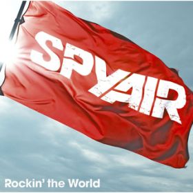 Rockin' the World / SPYAIR