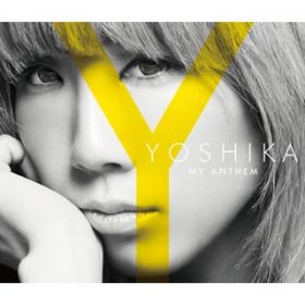 Ao - MY ANTHEM / YOSHIKA (from SOULHEAD)