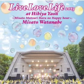 My Love Your Love (ЂƂ肵Ȃ Ȃ) Live Love Life 2013 / n 