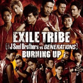Ao - BURNING UP / EXILE TRIBE(O J Soul Brothers VS GENERATIONS)