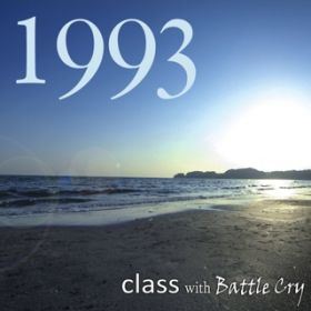 Ă̓1993 / class with Battle Cry