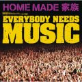 Ao - EVERYBODY NEEDS MUSIC / HOME MADE Ƒ