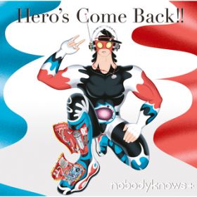 Hero's Come Back!! -instrumental- / nobodyknows+