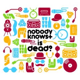 nobodyknows+ is deadH / nobodyknows+