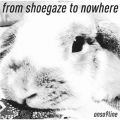 Ao - from shoegaze to nowhere / C
