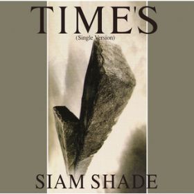 TIME'S (Single Version)(original karaoke) / SIAM SHADE