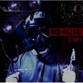RIDE-HAZARD / xTRiPx