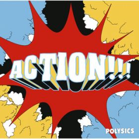 ACTION!!! / POLYSICS