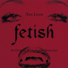 Ao - FETISH `the Crime of Pleasure and Innocence` / AECX