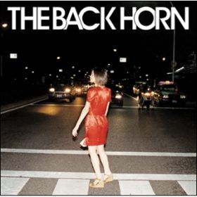 ̔ޕ / THE BACK HORN
