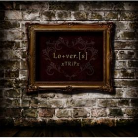 Lovers / xTRiPx