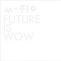 Ao - FUTURE IS WOW / m-flo