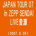 Ao - JAPAN TOUR 07 in ZEPP SENDAI(2007D6D30)(TIME) / MONKEY MAJIK