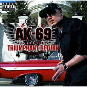 Triumphant Return / AK-69 aDkDaD Kalassy Nikoff