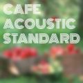 Cafe Acoustic Standard Various Artists