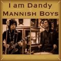 Ao - I am Dandy / MANNISH BOYS