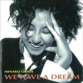 Ao - WE HAVE A DREAM / MINAKO  OBATA