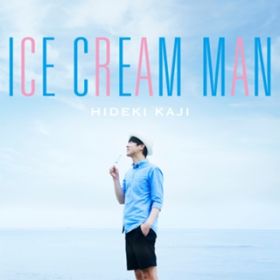 Ao - ICE CREAM MAN / HIDEKI KAJI