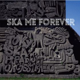 Ao - SKA ME FOREVER / XJp_CXI[PXg