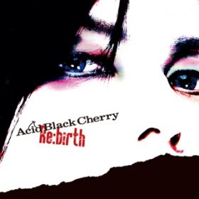 Ao - Re:birth / Acid Black Cherry