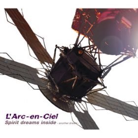 Spirit dreams inside -another dream- / L'Arc~en~Ciel
